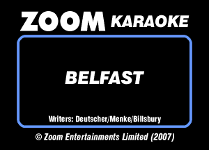 26296291353 KARAOKE

BELFAST

mum mmmmm
0 loan mm mm (mm