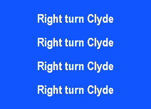 Right turn Clyde
Right turn Clyde
Right turn Clyde

Right turn Clyde