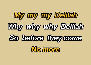 Wwwm

W my my Delilah
89 Elm-

mb-I