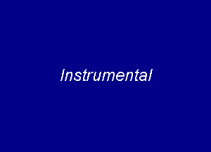 Instrumental