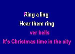 Ring a ling

Hearthem ring
