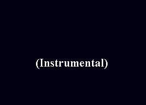 (Instrumental)