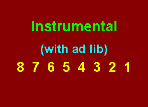 Instrumental
(with ad lib)

87654321