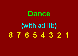 Dance
(with ad lib)

87654321
