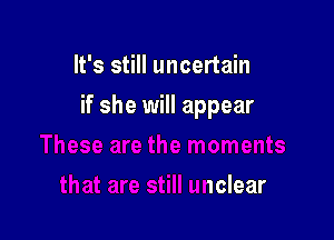 se are the moments

that are still unclear