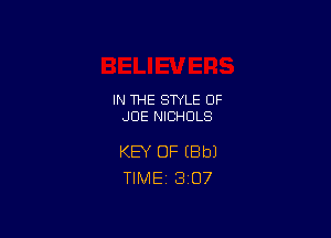 IN THE STYLE 0F
JOE NICHOLS

KEY OF (Bbl
TlMEi 3'07
