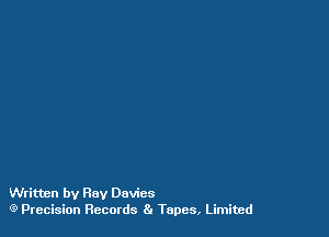 Written by Ray Davies
(9 Precision Records 81 Tapes, Limited