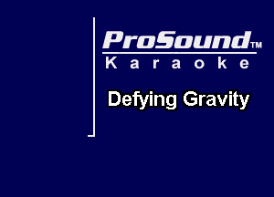Pragaundlm

Karaoke

Defying Gravity
