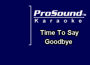 Pragaundlm

Karaoke

Time To Say
Goodbye