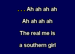 ...Ahahahah
Ahahahah

The real me is

a southern girl