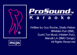 Pragaundlm
K a r a o k e

Whtten by Guy Roche, Shelly Pexken
(Erbdden Pun (Emu),

Susru Too MuStc (Hxiden Pun),
Manum LA (8th Songs)

All Rights Reserved