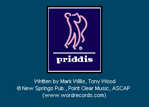 Wrmen by Mark Wllis, Tony Wood
(c3 New Sprungs Pub, Pomt Clear Musnc, ASCAP
(www wudxecads COth)