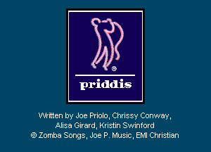 Wrtten by Joe Priolo, ChHSSY Conway,
Alisa Guard. Krustxn Swmtord
9 Zomba Songs. Joe P Husnc. Em Christian
