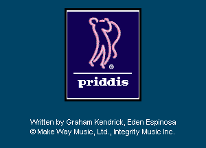 Wntten by Graham Kendnck, Eden Espmosa
9 Make Way Music. Ltd .htegrny Must be,