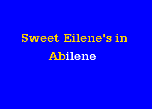 Sweet Eilene's in

Abilene