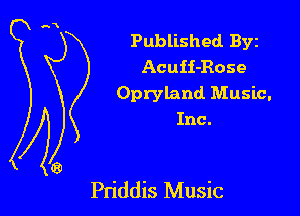 Published Byz
Acuii-Rose
Opryland Music.
Inc.

Pn'ddis Music