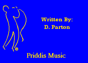 Written 13372
D. Parton

Priddis Music