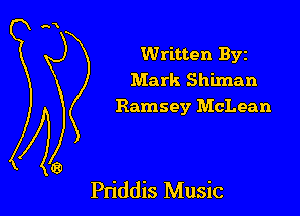 Written Byz

Mark Shiman
Ramsey McLean

Pn'ddis Music