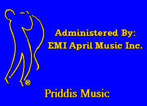 Administered BYE
EMI April Music Inc.

Pn'ddis Music
