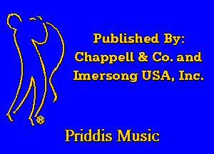 Published Byz
Chappell 82 Co. and
Imersong USA. Inc.

Pn'ddis Music
