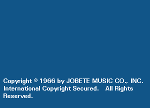 Copyright Q 1966 by JOBETE MUSIC CO.. INC.
International Copwight Secured. All Rights
Reserved.
