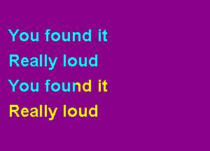 Youfoundit
ReaHyloud

Youfoundit
ReaHyloud