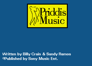 Written by Billy Crain 81 Sandy Ramos
epublished by Sony Music Ent.