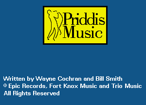 Written by Wayne Cochran and Bill Smith
(33 Epic Records, Fort Knox Music and Trio Music
All Rights Reserved