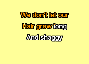 minkifhmlf

Dimini-
shaggy