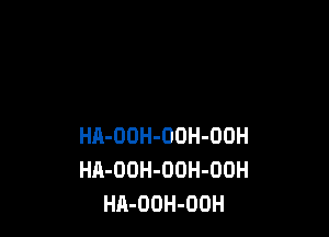 HR-OOH-OOH-OOH
HA-OOH-OOH-UOH
HA-OOH-OOH