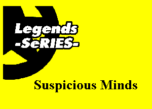 Leggyds
JQRIES-

Suspicious NIinds