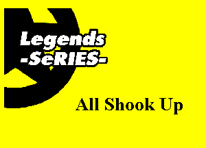 Leggyds
JQRIES-

All Shook Up