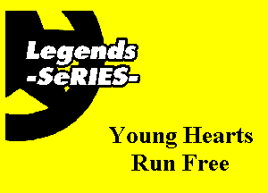 Y oung Hearts
Run Free