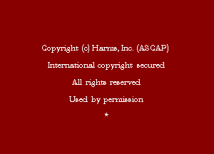 Copymht (cl Hm. Inc (MEGA?)

hmdonal copyright oocurcd
All rights mowed

Used by pcrrmanion

t