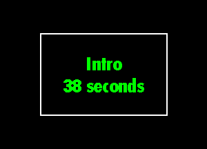 lnlro
38 seconds