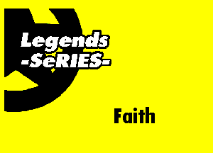 Leggyds
JQRIES-

Faith