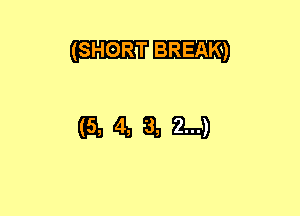 (SHORT BREAK)

(Q4HLH