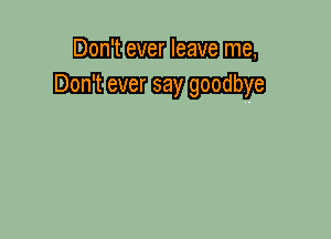 Magma,
Wgoodbye