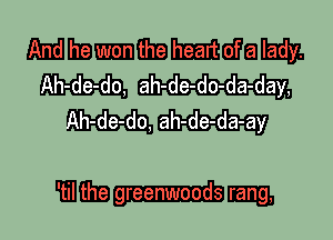 MEEMGIBEEIEGEEIIEEBL
Ah-de-do, ah-de-do-da-day,

mm m