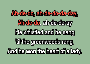 Ah-de-do, ah-de-do-da-day,
mmmmmmmm

mm m
mmmaiammwam