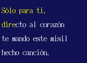 8610 para ti,

directo al corazOn
te mando este misil

hecho cancidn.