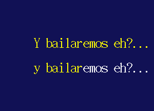 Y bailaremos eh?...

y bailaremos eh?...