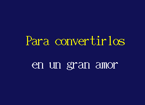 Para convertir los

en UH gran 81110?
