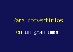 Para convertir los

en UH gran 81110?