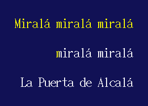 Mirala mirala mirala

mirala mirala

La Puerta de Alcala