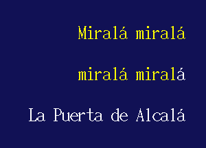 Mirala mirala

mirala mirala

La Puerta de Alcala