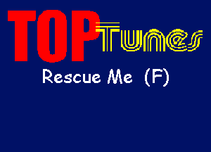 wamiifj

Rescue Me (F)