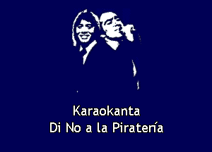 5

Karaokanta
Di No a la Piraten'a