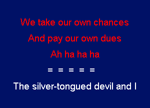 The silver-tongued devil and l
