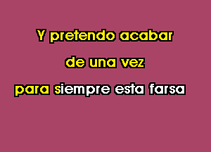 Y pretendo acobar

de una V92

para siempre esto forsa